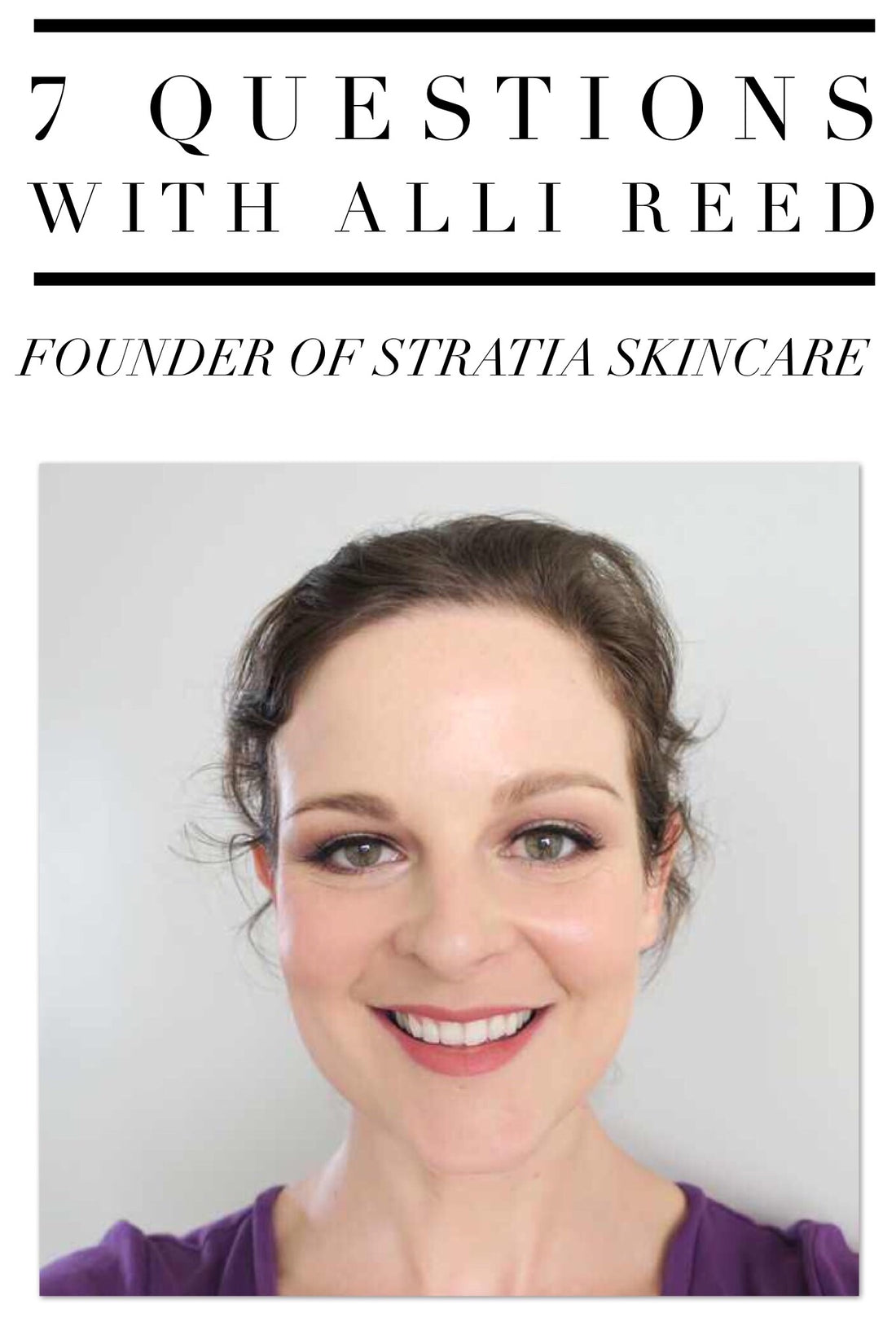 *7 Questions with New London Pharmacy * ALLI REED Owner/Founder of Stratia Skincare