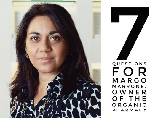 *7 Questions* for Margo Marrone, Owner of The Organic Pharmacy