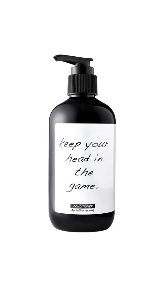 keep your head in the game CONDITIONER